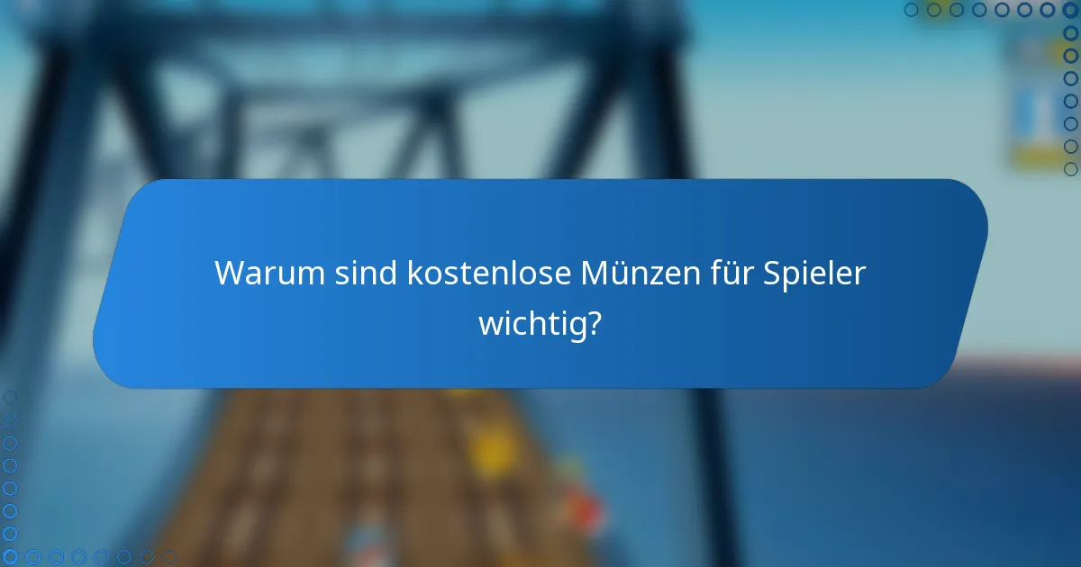 Warum sind kostenlose Münzen für Spieler wichtig?