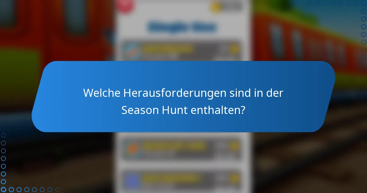 Welche Herausforderungen sind in der Season Hunt enthalten?
