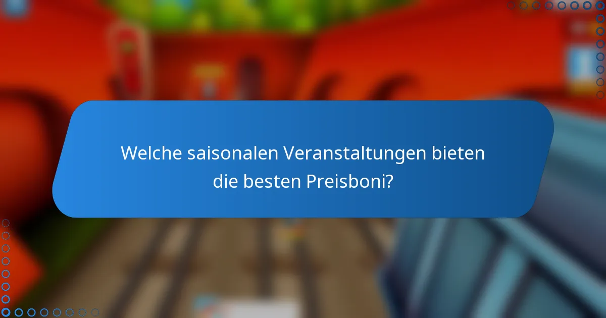 Welche saisonalen Veranstaltungen bieten die besten Preisboni?