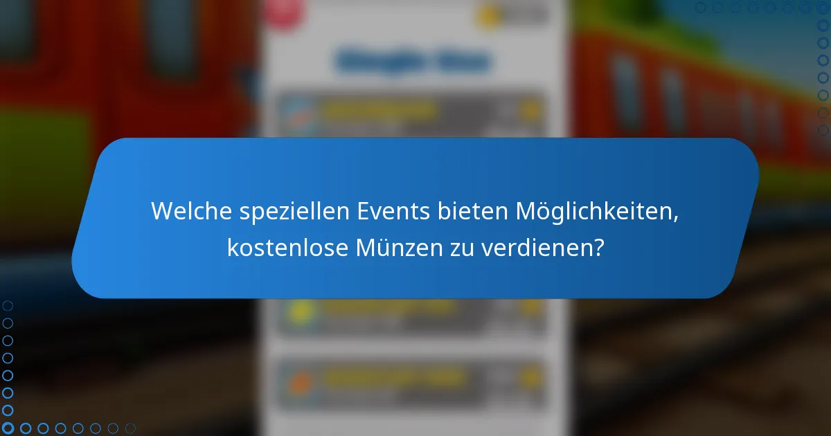 Welche speziellen Events bieten Möglichkeiten, kostenlose Münzen zu verdienen?